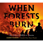 When Forests Burn: The Story of Wildfire in America - Hardcover