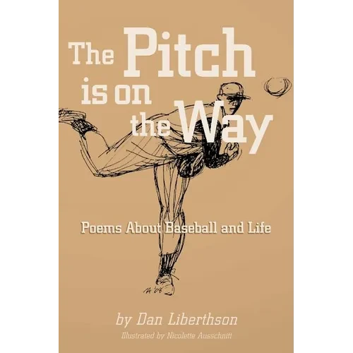 The Pitch is on the Way: Poems About Baseball and Life - Paperback