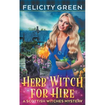 Herb Witch for Hire: A Scottish Witches Mystery - Paperback