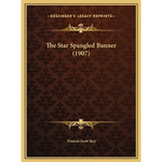 The Star Spangled Banner (1907) - Hardcover