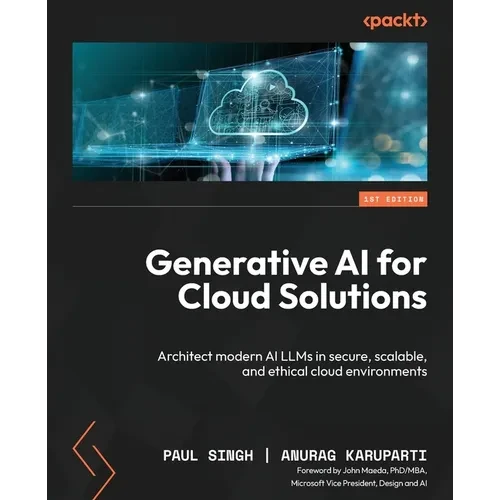 Generative AI for Cloud Solutions: Architect modern AI LLMs in secure, scalable, and ethical cloud environments - Paperback