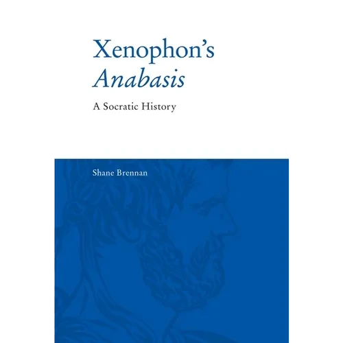 Xenophon's Anabasis: A Socratic History - Paperback