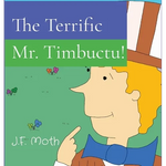 The Terrific Mr. Timbuctu! - Hardcover