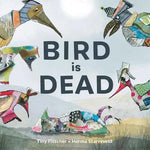 Bird Is Dead - Hardcover