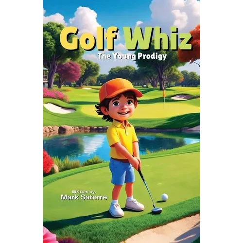 Golf Whiz: The Young Prodigy - Paperback