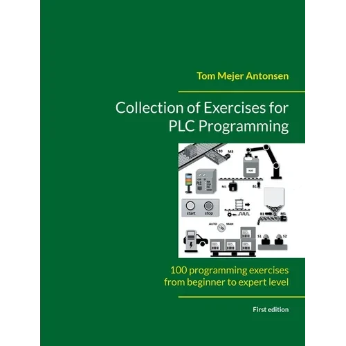 Collection of Exercises for PLC Programming: 100 programming exercises from beginner to expert level - Paperback