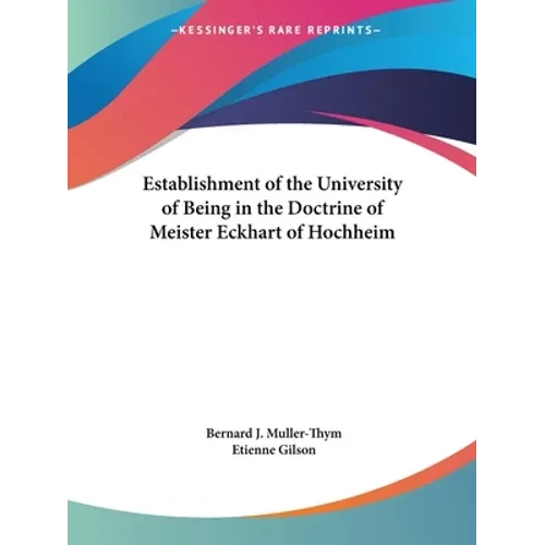 Establishment of the University of Being in the Doctrine of Meister Eckhart of Hochheim - Paperback