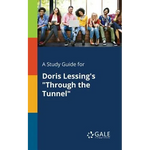 A Study Guide for Doris Lessing's "Through the Tunnel" - Paperback