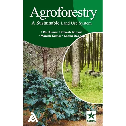 Agroforestry: A Sustainable Land Use System - Hardcover