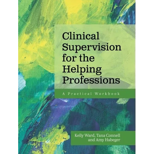 Clinical Supervision for the Helping Professions: A Practical Workbook - Hardcover