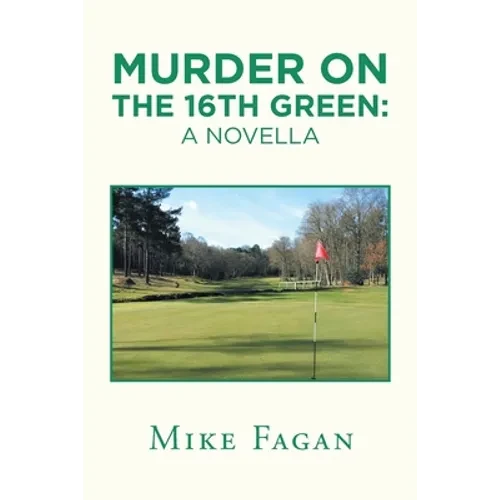 Murder on the 16Th Green: a Novella - Paperback