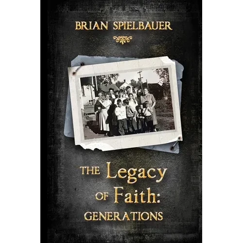 The Legacy of Faith: Generations - Paperback