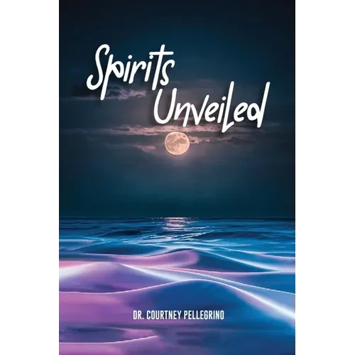 Spirits Unveiled - Paperback