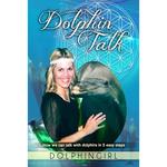 Dolphin Talk: How we can talk with dolphins in 5 easy steps - Paperback