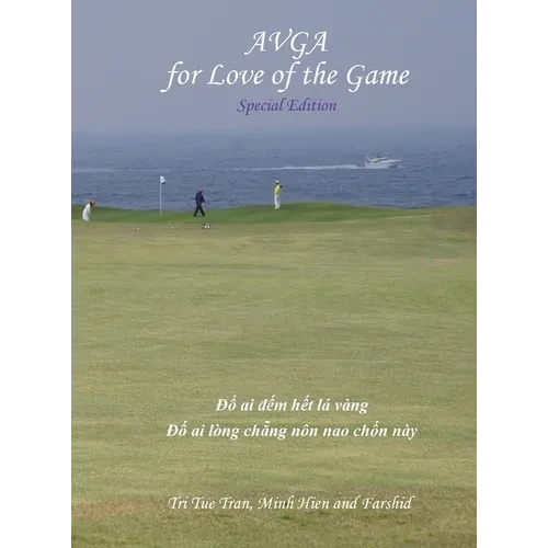 Australian Vietnamese Golf Association (AVGA): For Love of the Game - Special Edition - Hardcover