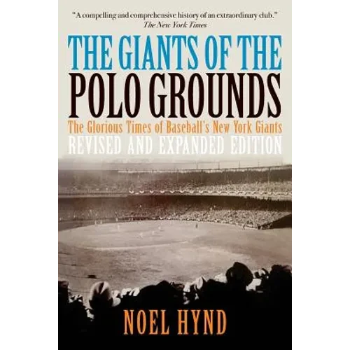 The Giants of the Polo Grounds: The Glorious Times of Baseball's New York Giants - Paperback