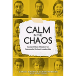 Calm in the Chaos: Ancient Stoic Wisdom for Successful School Leadership - Paperback
