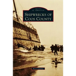 Shipwrecks of Coos County - Hardcover