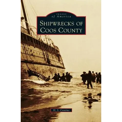 Shipwrecks of Coos County - Hardcover