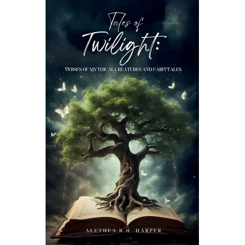 Tales of Twilight: Verses of Mythical Creatures and Fairytales - Paperback
