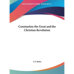 Constantine the Great and the Christian Revolution - Hardcover
