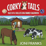 Corky Tails: Tales of a Tailless Dog Named Sagebrush - Paperback