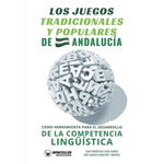 Los juegos tradicionales y populares de Andalucía como herramienta para el desarrollo de la competencia lingüística - Paperback