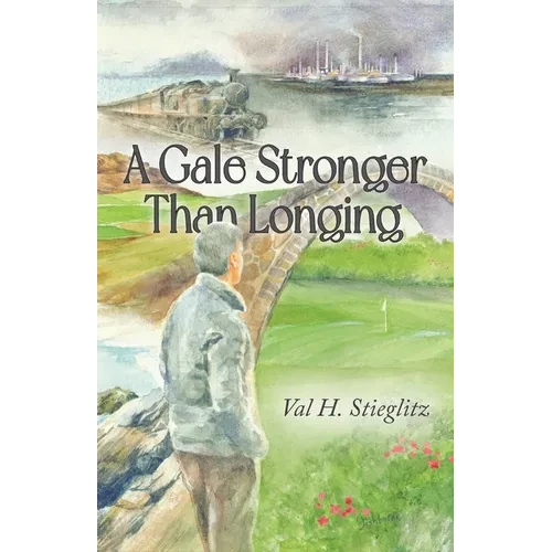 A Gale Stronger Than Longing: Or How to Play Golf in the Land of Memory - Paperback