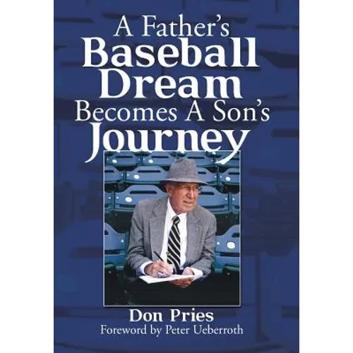 A Father's Baseball Dream Becomes A Son's Journey - Hardcover
