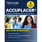 ACCUPLACER Study Guide 2024-2025: 3 Practice Tests and College Placement Exam Prep (Math, Reading, Writing) [5th Edition] - Paperback