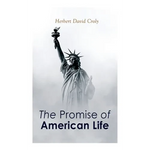 The Promise of American Life: Political and Economic Theory Classic - Paperback