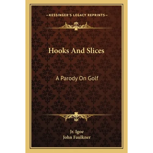 Hooks And Slices: A Parody On Golf - Paperback