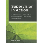 Supervision in Action: A Relational Approach to Coaching and Consulting Supervision - Paperback