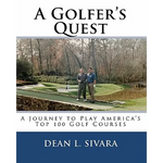 A Golfer's Quest: A Journey to Play America's Top 100 Golf Courses - Paperback