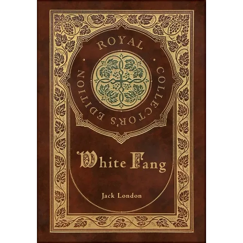 White Fang (Royal Collector's Edition) (Case Laminate Hardcover with Jacket) - Hardcover