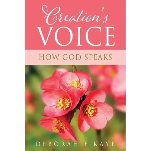 Creation's Voice: How God Speaks - Paperback